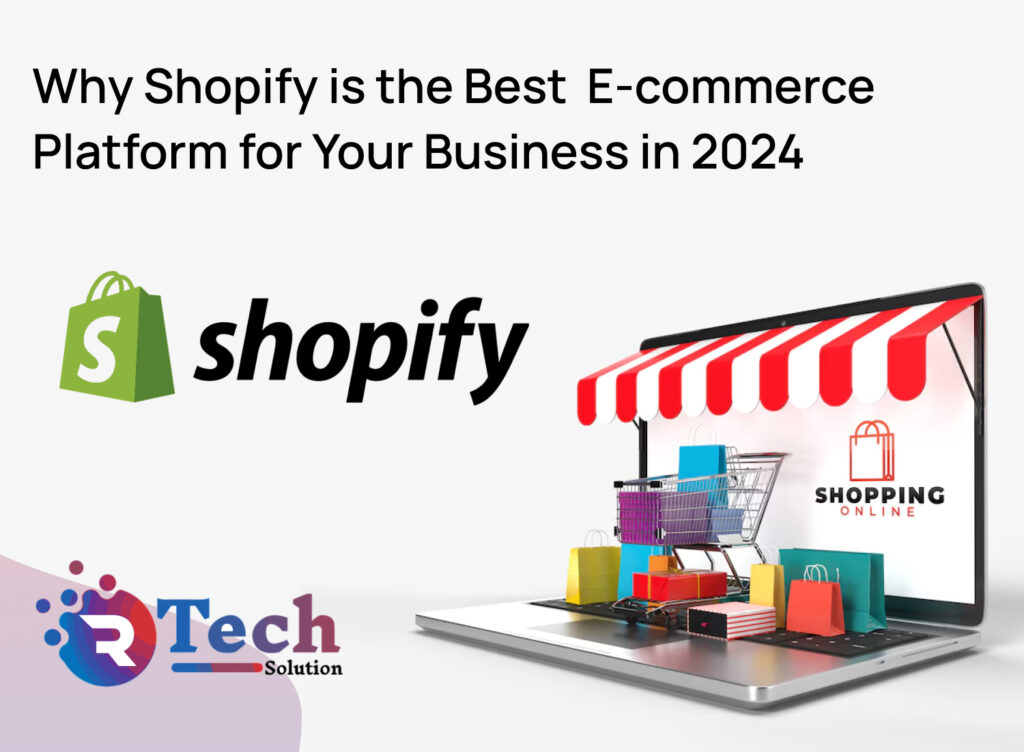 Why Shopify is the Best E-commerce Platform for Your Business in 2024