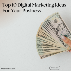 Top 10 Digital Marketing Ideas For Your Business
