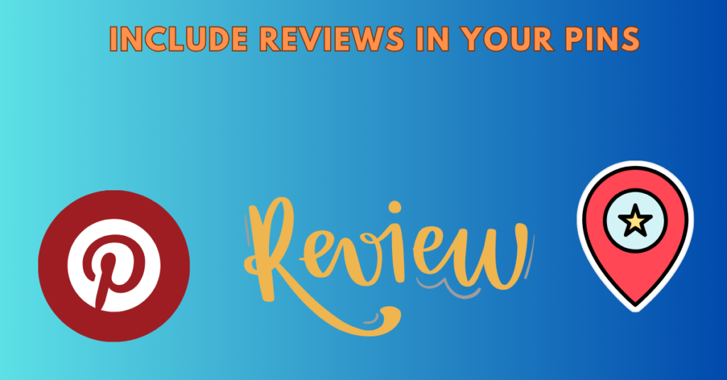 Include customer reviews in your Pins to show social proof.