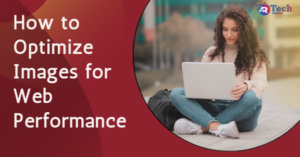 How to Optimize Images for Web Performance