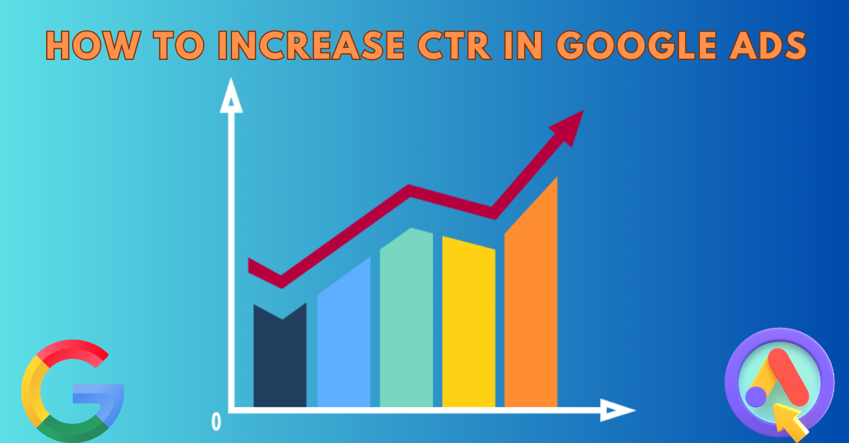 How to increase CTR in Google Ads