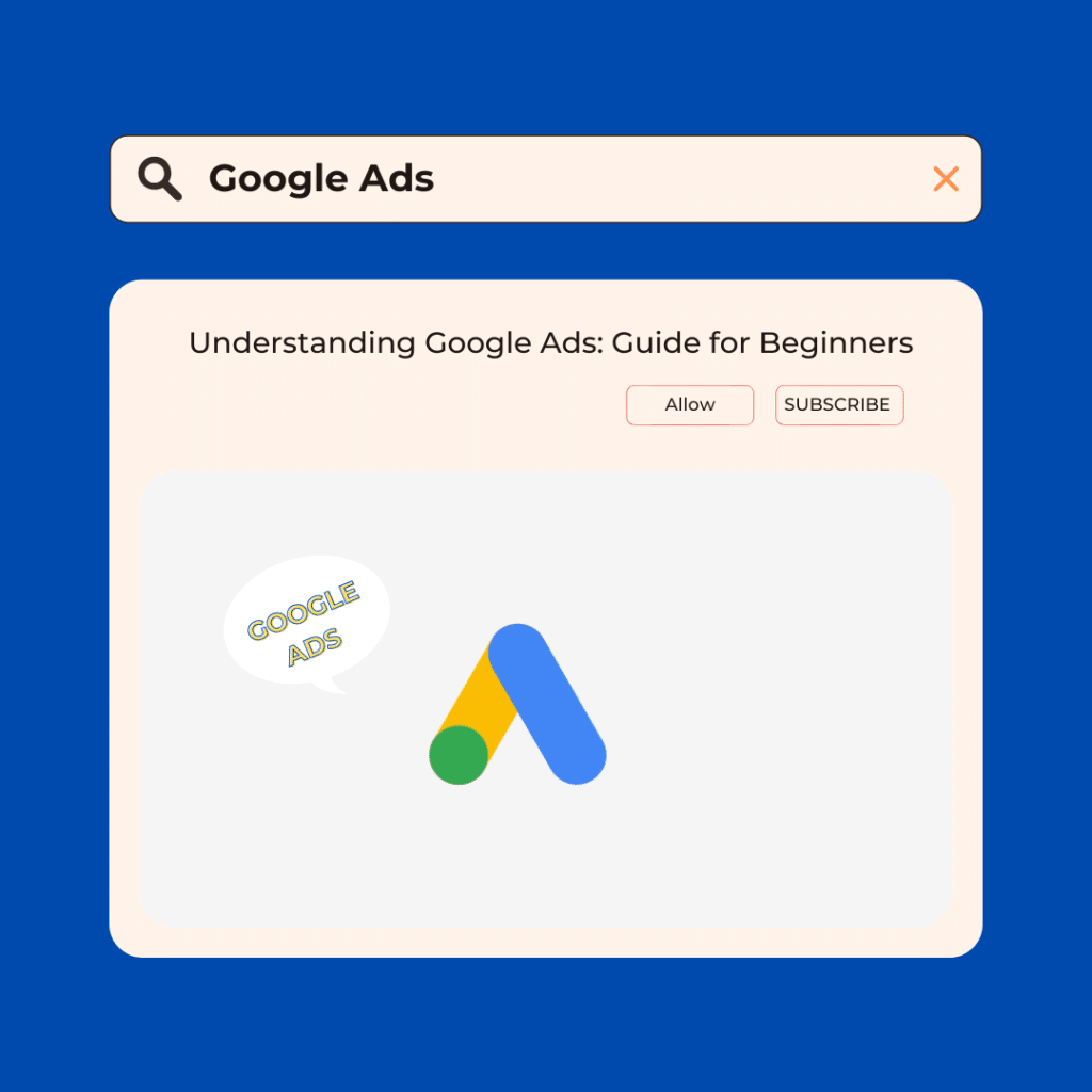 Understanding Google Ads: Guide for Beginners