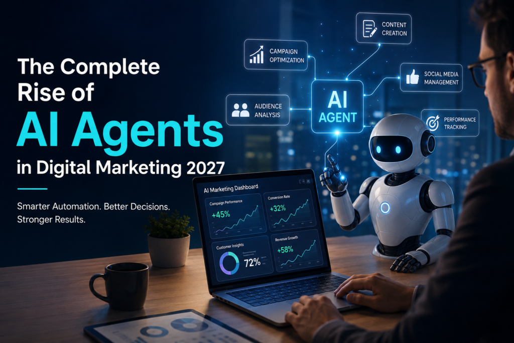 The Complete Rise of AI Agents in Digital Marketing 2027 ?